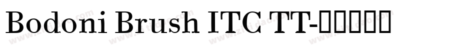 Bodoni Brush ITC TT字体转换